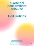 El arte del pensamiento creativo di Rod Judkins edito da Editorial GG