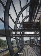 Efficient Buildings: Designing for Business Administration edito da PAGE ONE PUB