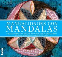 SPA-MANUALIDADES CON MANDALAS di Laura Podio edito da EDICIONES LEA