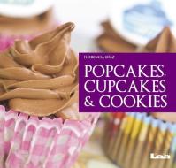 Popcakes, Cupcakes Y Cookies di Florencia Diaz edito da EDICIONES LEA