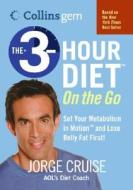 The 3-Hour Diet (TM) on the Go (Collins Gem) di Jorge Cruise edito da HARPER RESOURCE