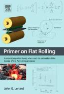 Primer On Flat Rolling di John G. Lenard edito da Elsevier Science & Technology