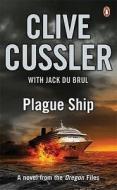 Plague Ship di Clive Cussler, Jack B. Du Brul edito da Penguin Books Ltd