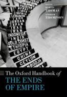 The Oxford Handbook of the Ends of Empire di Martin Thomas edito da OUP Oxford