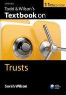 Todd & Wilson\'s Textbook On Trusts di Sarah Wilson edito da Oxford University Press