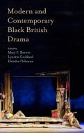 Modern and Contemporary Black British Drama di Mary Brewer, Lynette Goddard, Deirdre Osborne edito da SPRINGER NATURE
