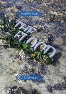 Poems for the Flood (Volume I) di Julian Wright edito da Lulu.com