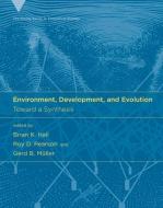 Environment, Development, and Evolution di Brian K. Hall edito da MIT Press Ltd