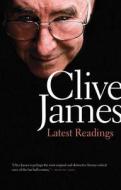 Latest Readings di Clive James edito da Yale University Press