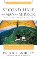Second Half for the Man in the Mirror di Patrick Morley edito da Zondervan Publishing Company