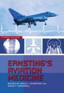 Ernsting\'s Aviation Medicine di David J. Rainford, David P. Gradwell edito da Taylor & Francis Ltd