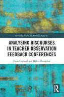 Analysing Discourses In Teacher Observation Feedback Conferences di Fiona Copland, Helen Donaghue edito da Taylor & Francis Ltd