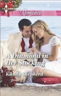 A Diamond in Her Stocking di Kandy Shepherd edito da Harlequin