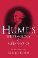 Hume's Epistemology and Metaphysics di Georges Dicker edito da Taylor & Francis Ltd