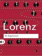 On Aggression di Konrad Lorenz edito da Routledge