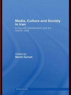 Media, Culture and Society in Iran di Mehdi Semati edito da Taylor & Francis Ltd