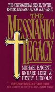 The Messianic Legacy di Michael Baigent edito da DELL PUB