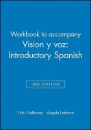 Workbook to Accompany Vision Y Voz: Introductory Spanish, 3e di Vicki Galloway, Angela Labarca edito da WILEY