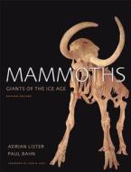 Mammoths: Giants of the Ice Age di Adrian Lister, Paul Bahn edito da UNIV OF CALIFORNIA PR