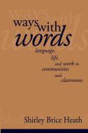 Ways with Words di Shirley B. Heath edito da Cambridge University Press