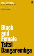 Black and Female di Tsitsi Dangarembga edito da Faber And Faber Ltd.