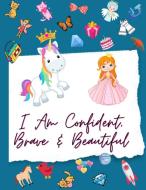 I Am Confident, Brave & Beautiful di Emily Hall edito da Croitoru Ionut Gabriel