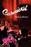 Carnival di Tom Laporte edito da AUTHORHOUSE