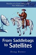 From Saddlebags to Satellites di Doug Bower edito da iUniverse