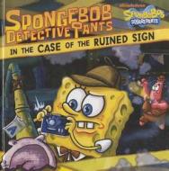Spongebob Detectivepants in the Case of the Ruined Sign di Maggie Tessa, Maggie Testa edito da Turtleback Books: A Division of Sanval
