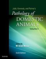 Jubb, Kennedy & Palmer's Pathology of Domestic Animals: Volume 3 di Grant Maxie edito da Elsevier LTD, Oxford