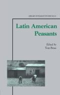 Latin American Peasants di Tom Brass edito da Routledge