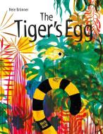 The Tiger's Egg di Nele Bronner edito da North-South Books