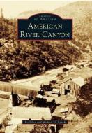 American River Canyon di Rodi Lee, Michael G. Lynch edito da ARCADIA PUB (SC)