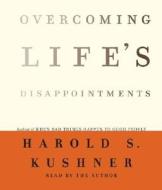Overcoming Life's Disappointments di Harold S. Kushner edito da Random House Audio Assets