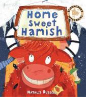 Home Sweet Hamish di Natalie Russell edito da Bloomsbury Publishing PLC