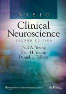 Basic Clinical Neuroscience di Daniel L. Tolbert, Paul A. Young edito da Lippincott Williams And Wilkins