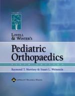 Lovell And Winter\'s Pediatric Orthopaedics And Atlas Of Pediatric Orthopaedic Surgery di Raymond T. Morrissy, Stuart L. Weinstein edito da Lippincott Williams And Wilkins