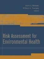 Risk Assessment For Environmental Health di ASPH edito da John Wiley & Sons Inc