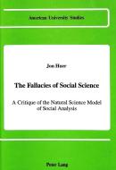 The Fallacies of Social Science di Jon Huer edito da Lang, Peter