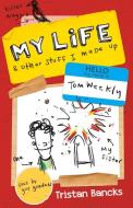 My Life & Other Stuff I Made Up di Tristan Bancks edito da RANDOM HOUSE AUSTRALIA