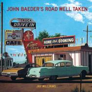 John Baeder's Road Well Taken di Jay Williams edito da Vendome Press