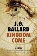 Kingdom Come di J. G. Ballard edito da LIVERIGHT PUB CORP