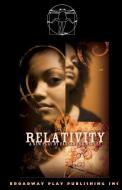 Relativity di Cassandra Medley edito da BROADWAY PLAY PUB INC (NY)
