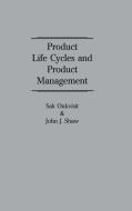 Product Life Cycles and Product Management di Sak Onkvisit, John Shaw edito da Praeger