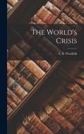 The World's Crisis di L. B. Woolfolk edito da LEGARE STREET PR