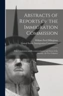 Abstracts of Reports of the Immigration Commission: With Conclusions and Recommendations and Views of the Minority. (In Two Volumes) di William Paul Dillingham edito da LEGARE STREET PR