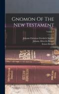 Gnomon Of The New Testament; Volume 4 di Johann Albrecht Bengel, Ernest Bengel edito da LEGARE STREET PR