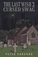 The Last Wish 2 - Cursed Swag di Peter Parsons edito da AUSTIN MACAULEY