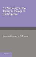 An Anthology of the Poetry of the Age of Shakespeare. Edited by W.T. Young edito da Cambridge University Press