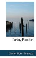 Baking Powders di Charles Albert Crampton edito da Bibliolife